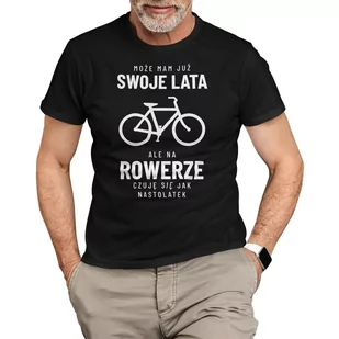 Może mam już swoje lata, ale na rowerze czuję się jak nastolatek - męska koszulka na prezent - Koszulki męskie - miniaturka - grafika 1