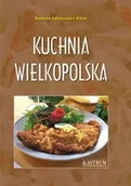 Książki o kulturze i sztuce - Kuchnia wielkopolska. Potrawy tradycyjne A4 BR - Barbara Jakimowicz-Klein - miniaturka - grafika 1