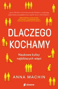 Burda Publishing Polska Dlaczego kochamy Naukowe kulisy najbliższych więzi - Psychologia - miniaturka - grafika 1