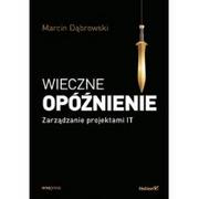 Zarządzanie - Helion Wieczne opóźnienie Zarządzanie projektami IT - miniaturka - grafika 1