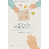 Literatura popularno naukowa dla młodzieży - Pozwól dziecku być - miniaturka - grafika 1