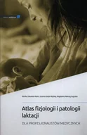 Książki medyczne - Atlas fizjologii i patologii laktacji - Magdalena Nehring-Gugulska, Monika Żukowska-Rubik, Zuzanna Godyń-Myśliwy - książka - miniaturka - grafika 1