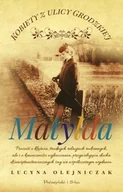 Proza - Matylda. Kobiety z ulicy Grodzkiej - Lucyna Olejniczak - miniaturka - grafika 1