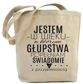 Torby i wózki na zakupy - Shopper "jestem w wieku, w którym głupstwa popełniam świadomie i z przyjemnością" - miniaturka - grafika 1