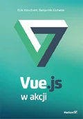 Webmasterstwo - Erik Hanchett; Benjamin Listwon Vue.js w akcji - miniaturka - grafika 1