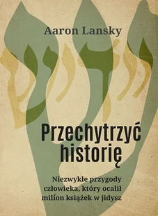 Przechytrzyć historię - Wywiady, wspomnienia - miniaturka - grafika 1