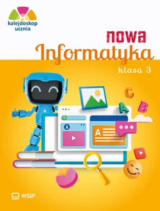 Kalejdoskop ucznia. Nowa informatyka. Zeszyt ćwiczeń. Klasa 3 - Anna Kulesza, Anna Kuśnierz, Katarzyna Iwanicha - podręcznik - Podręczniki dla szkół podstawowych - miniaturka - grafika 1