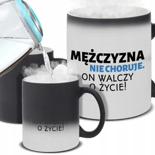 Kubek Magiczny MĘŻCZYZNA NIE CHORUJE TYLKO WALCZY O ŻYCIE Zabawne Wzory - Kubki Kubek Magiczny MĘŻCZYZNA NIE CHORUJE TYLKO WALCZY O ŻYCIE Zabawne Wzory - Kubki - miniaturka - grafika 1