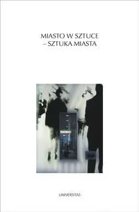 Miasto w sztuce - sztuka miasta - Książki o kulturze i sztuce - miniaturka - grafika 1