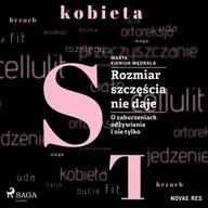 Audiobooki - literatura popularnonaukowa - Rozmiar szczęścia nie daje. O zaburzeniach odżywiania i nie tylko - miniaturka - grafika 1