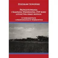 Historia świata - Przygotowania i Kampania Wrześniowa 1939 roku lotnictwa Armii Modlin Zdzisław Suwiński - miniaturka - grafika 1