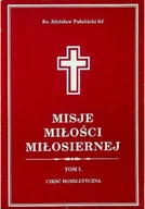 Religia i religioznawstwo - Misje miłości miłosiernej Tom I - miniaturka - grafika 1