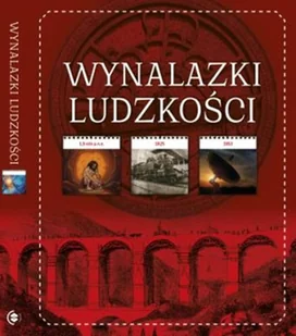 Wynalazki Ludzkości Praca zbiorowa - Albumy - historia - miniaturka - grafika 2