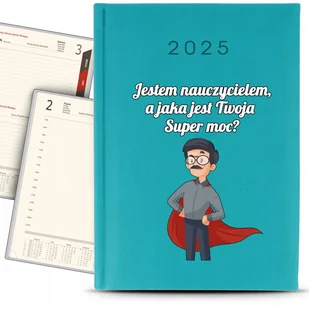 Kalendarz A5 2025 Turkusowy JESTEM NAUCZYCIELEM, A TWOJA SUPERMOC? Wzory - Kalendarze - miniaturka - grafika 1