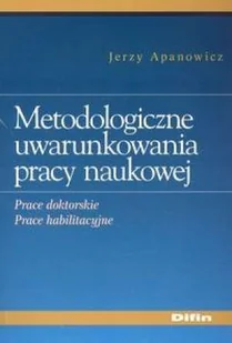 Metodologiczne Uwarunkowania Pracy Naukowej - Podręczniki dla szkół wyższych - miniaturka - grafika 1