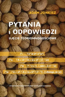 Akademia Ignatianum Pytania i odpowiedzi. Ujęcie teoriomnogościowe Adam Jonkisz - Filozofia i socjologia - miniaturka - grafika 1