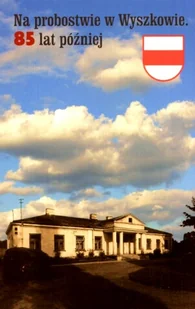 Na probostwie w Wyszkowie. 85 lat później - Historia Polski - miniaturka - grafika 1