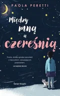 Proza obcojęzyczna - Paola Peretti Między mną a czereśnią - miniaturka - grafika 1
