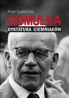 Powieści - ZYSK I S-KA Gomułka. Dyktatura ciemniaków - Piotr Gajdziński - miniaturka - grafika 1
