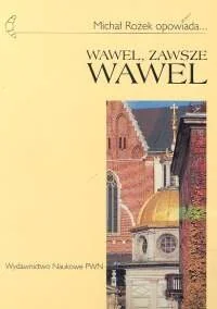 Wawel, zawsze Wawel - Książki regionalne - miniaturka - grafika 1