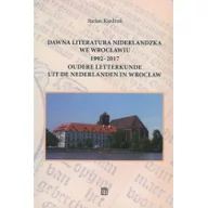 Filologia i językoznawstwo - Atut Dawna literatura niderlandzka we Wrocławiu 1992-2017. Oudere letterkund uit de Nederlanden in Wrocław Stefan Kiedroń - miniaturka - grafika 1