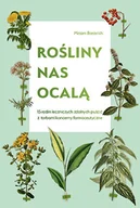Zdrowie - poradniki - Borovich Miriam, Mojkowska Katarzyna Ro$634liny nas ocal$635 - miniaturka - grafika 1