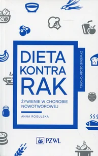 Dieta kontra rak - Anna Rogulska - Poradniki hobbystyczne - miniaturka - grafika 1
