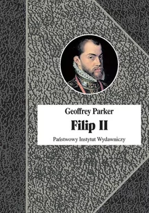 Filip II. Król nieprzezorny - E-booki - biografie - miniaturka - grafika 1
