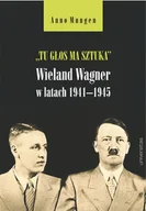 E-booki - historia - „Tu głos ma sztuka”. Wieland Wagner w latach 1941–1945 - miniaturka - grafika 1