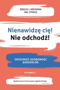 Nienawidzę cię! Nie odchodź! Zrozumieć osobowość borderline - E-booki - nauka Nienawidzę cię! Nie odchodź! Zrozumieć osobowość borderline - E-booki - nauka - miniaturka - grafika 1