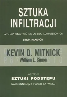 Sztuka infiltracji. Jak się włamywać do sieci komputerowych. Biblia hakerów - Bezpieczeństwo - miniaturka - grafika 1