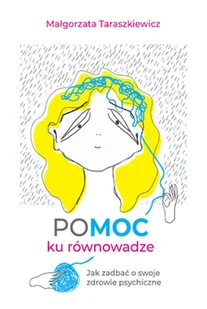 Pomoc Ku Równowadze Mały Atlas Zdrowia Psychicznego Małgorzata Taraszkiewicz - Zdrowie - poradniki - miniaturka - grafika 2