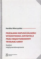 Prawo - Wydawnictwo Naukowe Scholar Przesłanki dopuszczalności wykonywania jurysdykcji przez Międzynarodowy Trybunał Karny. Studium międzynarodowoprawne - Karolina Wierczyńska - miniaturka - grafika 1