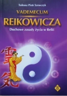 Studio Astropsychologii Szewczyk Tadeusz Piotr Vademecum Reikowicza - Diety, zdrowe żywienie - miniaturka - grafika 2