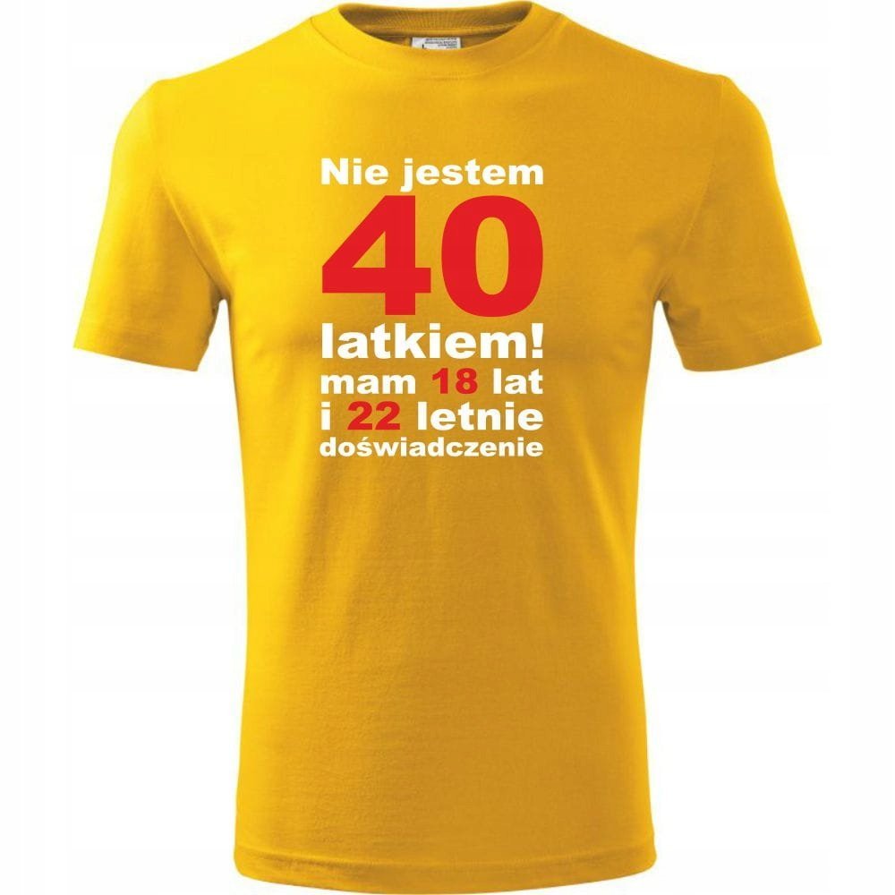 Męska Koszulka z Nadrukiem Nie jestem 40 latkiem, mam 18 lat i 22 letnie żółty XXL