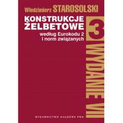 Nauka - Konstrukcje Żelbetowe Według Eurokodu 2 I Norm Związanych Tom 3 Wyd 2019 Włodzimierz Starosolski - miniaturka - grafika 1