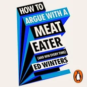 Audiobooki obcojęzyczne - How to Argue With a Meat Eater (And Win Every Time) - miniaturka - grafika 1