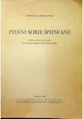 Książki o kulturze i sztuce - Pieśni sobie śpiewane - miniaturka - grafika 1