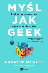 Myśl jak geek. Szukaj rozwiązań tam, gdzie nikt nie szuka - Rozwój osobisty - miniaturka - grafika 1