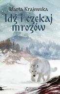 Fantasy - Marta Krajewska Idź i czekaj mrozów - miniaturka - grafika 1