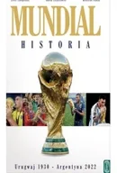 Ludzie sportu - Mundial. Historia od Urugwaju 1930 do Argentyna 2022 - miniaturka - grafika 1
