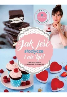 Jessica Meinhard Jak jeść słodycze i nie tyć - Diety, zdrowe żywienie - miniaturka - grafika 2