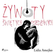 Audiobooki - literatura piękna - Żywoty świętych osiedlowych - miniaturka - grafika 1