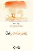 Poezja - Odpowiedzieć - Maria Zofia Lewandowska - miniaturka - grafika 1