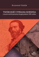 Filozofia i socjologia - Twórczość Cypriana Norwida a teorie ewolucjonizmu drugiej połowy XIX wieku - Cieślik Krzysztof - miniaturka - grafika 1