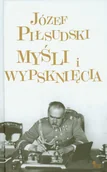 E-booki - literatura faktu - Józef Piłsudski Myśli i wypsknięcia - miniaturka - grafika 1