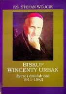 Biografie i autobiografie - Biskup Wincenty Urban Życie i działalność 1911 - 1983 - miniaturka - grafika 1