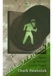 Uchodźcy i wygnańcy Spacer po Portland w stanie Oregon Chuck Palahniuk - Felietony i reportaże - miniaturka - grafika 2