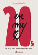 In my 20s. 26 lekcji, które dałabym młodszej sobie