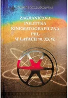 Książki o kulturze i sztuce - Zagraniczna polityka kinematograficzna PRL w latach 70 XX w - miniaturka - grafika 1
